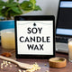 Soy Candle Wax for Candle Making: Your Complete Guide