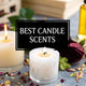 Finding the Best Fragrance for Candles