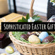 7 Fresh Easter Gift Ideas for Adults in 2026